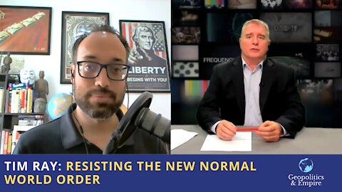 Tim Ray: Resisting the New Normal World Order