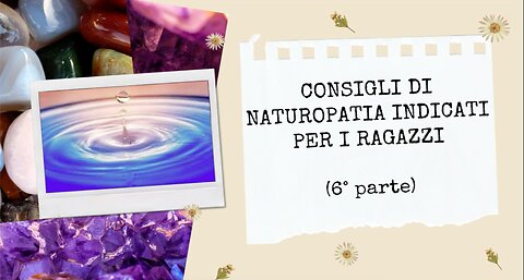 27° incontro: Consigli di naturopatia dedicati per ragazzi (6° parte)