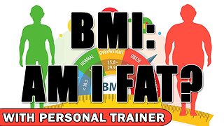 BMI: Am I Fat? Does It Matter? - With Personal Trainer