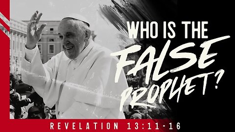 #10 | Who Is the False Prophet in Revelation? (Revelation 13:11-16)