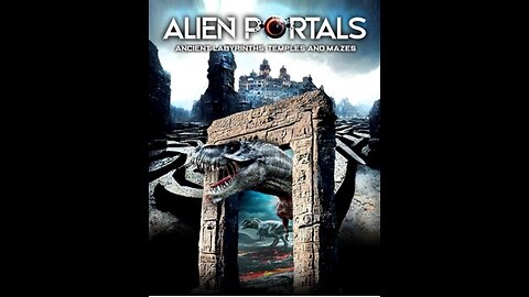 Alien Portals - Ancient Labyrinths - Temples and Mazes