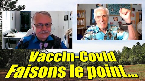 Vaccin-Covid, faisons le point, Docteur...