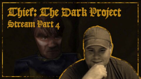 Playing Thief: The Dark Project (Gold) Stream - Part 4