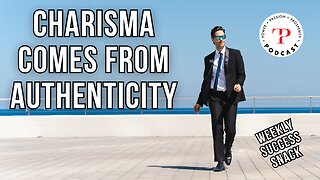 Charisma Comes From Authenticity