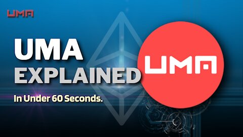 What is UMA (UMA)? | UMA Crypto Explained in Under 60 Seconds