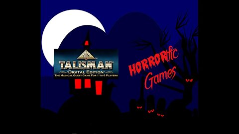 HORRORific Games Talisman (Colin Playthrough 1)