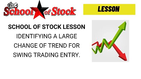 School of Stock Lesson; Identifying a large change of trend for swing trading entry.
