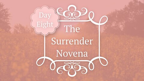 The Surrender Novena - Day 8