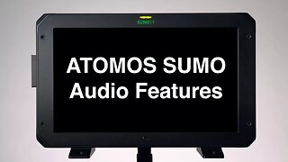 ATOMOS SUMO Audio Features