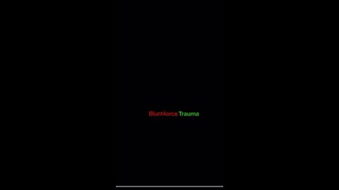 Blunt4orcetrauma Intro