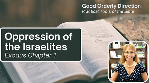 Oppression of Israelites Because of Greed and Anxiety | Exodus 1 Bible Study