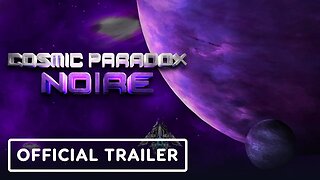 Cosmic Paradox: Noire - Official Reveal Trailer