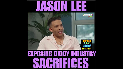HHRV #10 JASON LEE SPEAKS ON DIDDY EXPOSING THE INDUSTRY SACRIFICES!