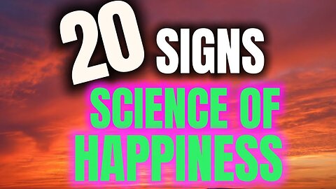The 20 Signs Science of Happiness