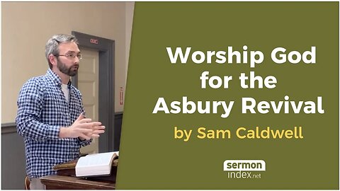 Worship God for the Asbury Revival by Sam Caldwell