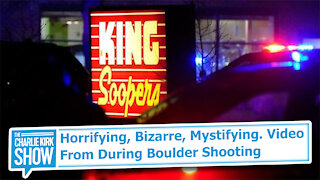 Horrifying, Bizarre, Mystifying. Video From During Boulder Shooting