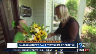 Making Mother's Day a stress-free celebration