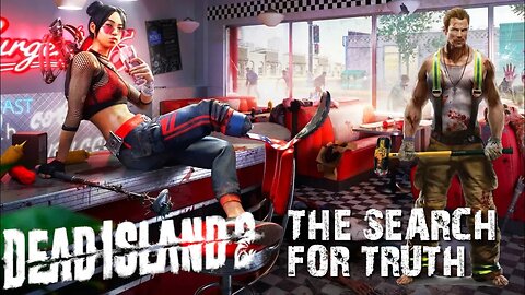DEAD ISLAND 2: THE SEARCH FOR TRUTH AND SCOOPED! SIDE QUEST - CO-OP