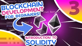 Blockchain For Beginners #3 - Introduction To Solidity