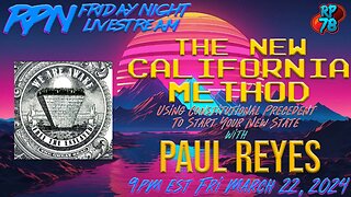 The Statehood Movement & The New California Method w/ Paul Reyes on Fri. Night Livestream