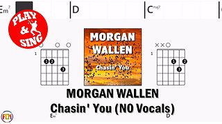 MORGAN WALLEN Chasin' You FCN GUITAR CHORDS & LYRICS NO VOCALS