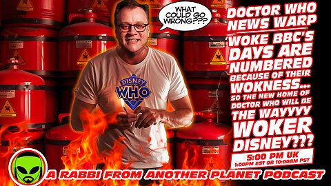 Doctor Who News Warp!! Woke BBC’s Days are Numbered…So The New Home Will Be the WAYYYY Woke Disney!