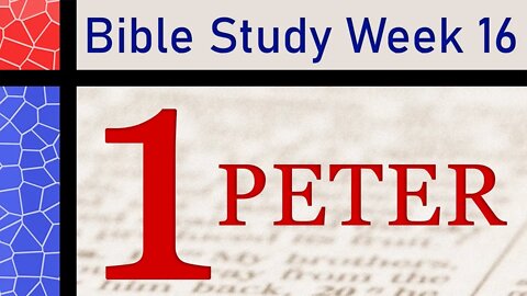 First Letter of Saint Peter: Week 16