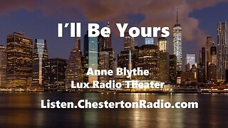 I'll Be Yours - Anne Blythe - Lux Radio Theater