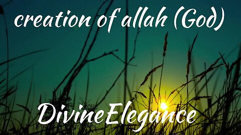 Creation of Allah (God)