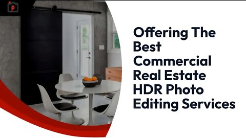 Offering The Best Commercial Real Estate HDR Photo Editing Services