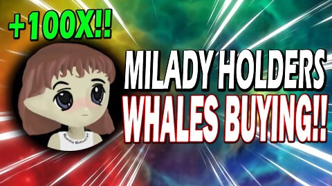 MILADY MEME COIN HOLDERS!! WHALES WILL BE BUYING!! MOST WILL MISS THIS!!