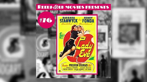 #76 "The Lady Eve (1941)" (02/11/23)