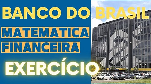 Questão do concurso Banco do Brasil! Matemática Financeira! Preparação 2023! Montante e Capital.