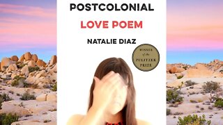 Post-Colonial Love Poem Analysis - Natalie Diaz