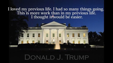 Donald Trump Quotes - I loved my previous life...