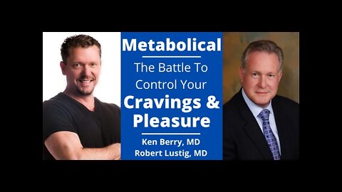 Dr. Robert Lustig & Dr Berry discuss Metabolical & the Battle for Your Hunger