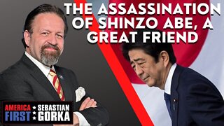 The Assassination of Shinzo Abe, a Great Friend. Sebastian Gorka on AMERICA First