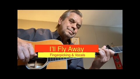 I’ll Fly Away - fingerpicking gospel