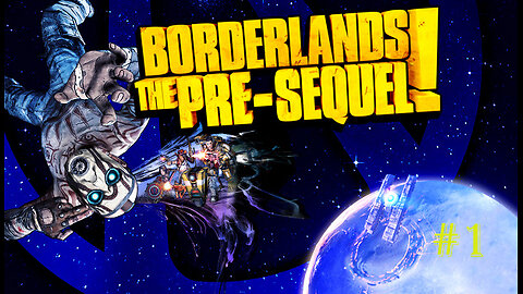 Dubious Doppleganger - Borderlands : The Pre-Sequel : Part 1