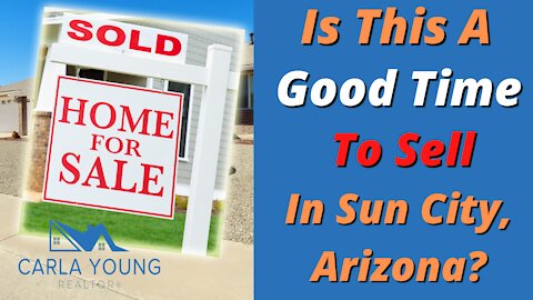 Is This A Good Time To Sell In Sun City, Arizona?