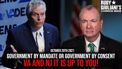 Government by Mandate or Government by Consent. VA and NJ it is up to YOU! | Oct 21. 2021 | Ep. 180