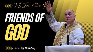 Friends Of God | Trinity Sunday (2024)