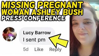 Missing Pregnant Woman ASHLEY BUSH FOUND | LAST SEEN AFTER MEETING WOMAN ONLINE