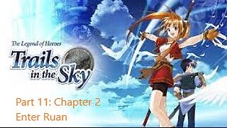 The Legend of Heroes Trails in the Sky - Part 11 - Chapter 2 enter Ruan