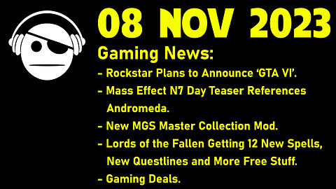 Gaming News | GTA VI | Mass Effect | MGS HD Mod | Lords of the Fallen | Deals | 08 NOV 2023