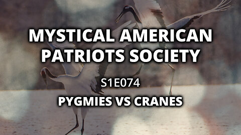 S1E074: Pygmies vs. Cranes