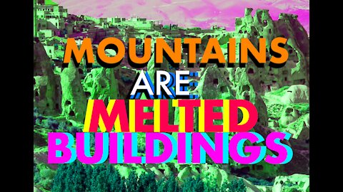 BRASS TACKS-MOUNTAINS ARE MELTED BUILDINGS