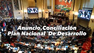 🛑E11:30 PM, Continua, Plenaria Cámara de Representantes: Anuncio Conciliación Plan Nal De Desarrollo