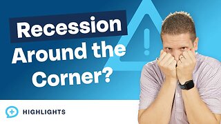 Is There a Recession Around the Corner?