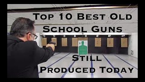 Top 10 Best Old School Guns Still Produced Today